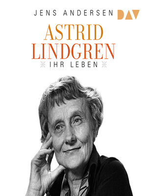 cover image of Astrid Lindgren. Ihr Leben (Ungekürzt)